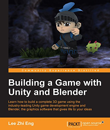 Building a Game with Unity and Blender: Give life to your ideas by developing complete 3D games with the Unity game engine and Blender (English Edition)