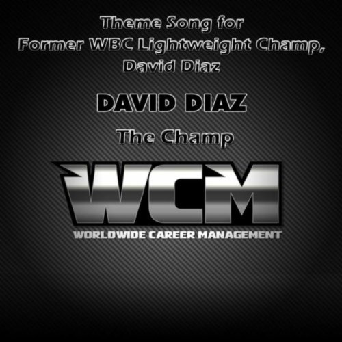 A Theme Song for Former WBC Lightweight Champ, David Diaz: The Champ