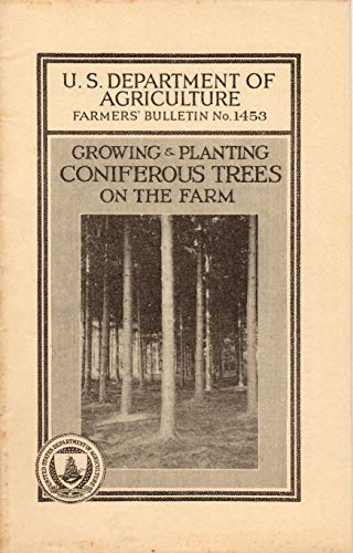 Growing and planting coniferous trees on the farm (Farmers' bulletin / United States Department of Agriculture)