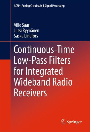 Continuous-Time Low-Pass Filters for Integrated Wideband Radio Receivers (Analog Circuits and Signal Processing)