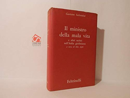 Il ministro della mala vita e altri scritti sull'Italia giolittiana.