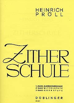 Verlag Doblinger ZITHERSCHULE 1 - arrangiert für Zither [Noten/Sheetmusic] Komponist: PROELL Heinrich