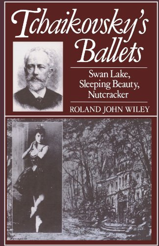 Tchaikovsky's Ballets: Swan Lake, Sleeping Beauty, Nutcracker (Clarendon Paperbacks) by Roland John Wiley (1991-05-09)