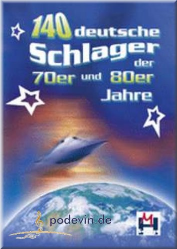 140 Deutsche Schlager der 70er und 80er Jahre - Noten Liederbuch [Musiknoten]