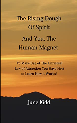 The Rising Dough Of Spirit And You, The Human Magnet