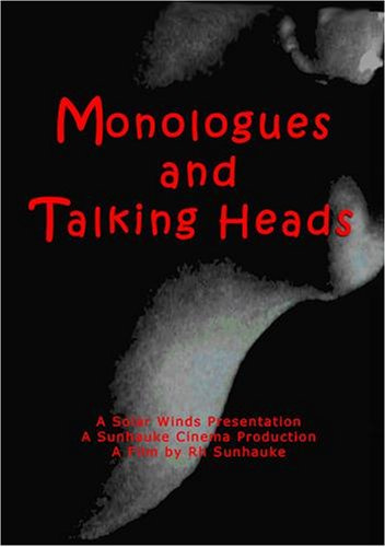 MONOLOGUES & TALKING HEADS