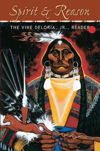 Spirit and Reason: The Vine Deloria, Jr. Reader