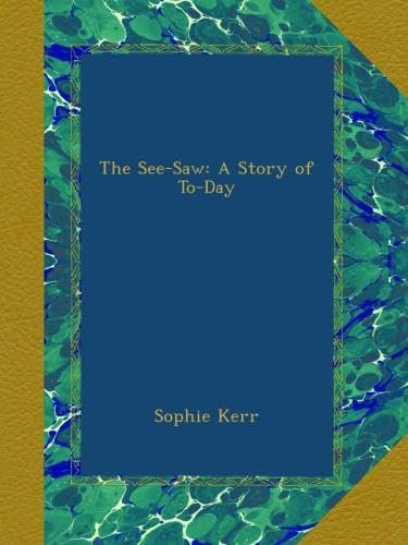 The See-Saw: A Story of To-Day