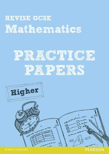 Revise GCSE Mathematics Practice Papers Higher (REVISE GCSE Maths Practice Papers) by Julie Bolter (2013-05-23)