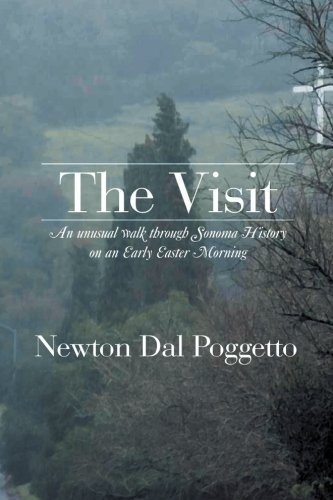 The Visit: An unusual walk through Sonoma History on an Early Easter Morning by Poggetto, Newton Dal (2012) Paperback