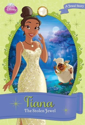 Disney Princess Tiana: The Stolen Jewel: A Jewel Story (Disney Princess Chapter Book) by Calliope Glass (17-Sep-2013) Paperback