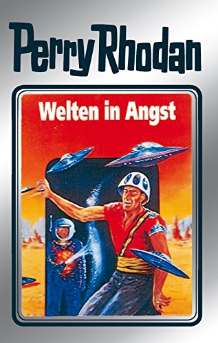 Perry Rhodan 49: Welten in Angst (Silberband): 5. Band des Zyklus Die Cappins (Perry Rhodan-Silberband) (German Edition)