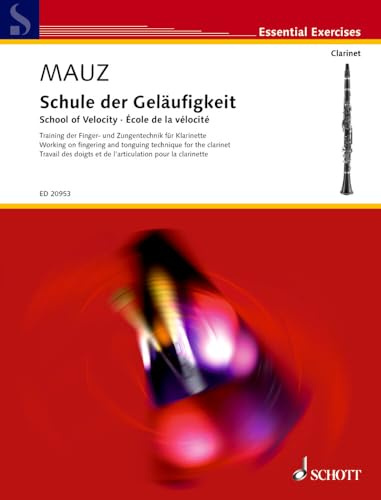 Schule der Geläufigkeit: Training der Finger- und Zungentechnik. Klarinette. Lehrbuch. (Essential Exercises)