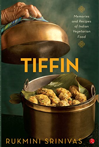 Tiffin: Memories and Recipes of Indian Vegetarian Food (English Edition)