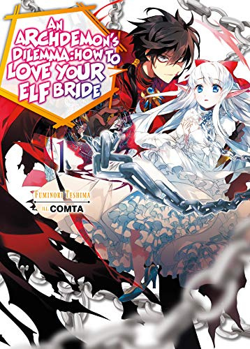 An Archdemon's Dilemma: How to Love Your Elf Bride: Volume 1 (Light Novel) (ARCHDEMONS DILEMMA HOW LOVE ELF BRIDE LIGHT NOVEL SC)