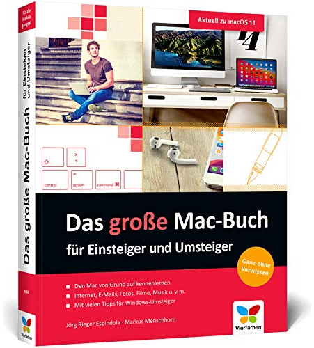 Das große Mac-Buch für Einsteiger und Umsteiger: Aktuell zu macOS 11 Big Sur. Geeignet für alle Mac-Modelle inkl. iMac, Mac mini und MacBook