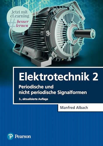 Elektrotechnik 2. Mit eLearning-Zugang MyLab | Elektrotechnik 2: Periodische und nicht periodische Signalformen (Pearson Studium - Elektrotechnik)