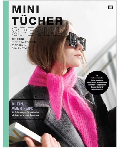 Mini Tücher Special: Top Trend - Kleine Halstücher stricken in coolen Styles