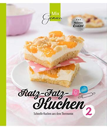 Ratz-Fatz-Kuchen BAND 2: Schnelle Kuchen aus dem Thermomix