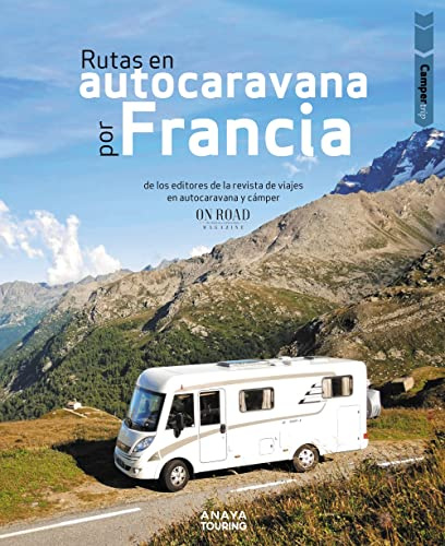 Camper trip. Rutas en autocaravana por Francia (Guías Singulares)