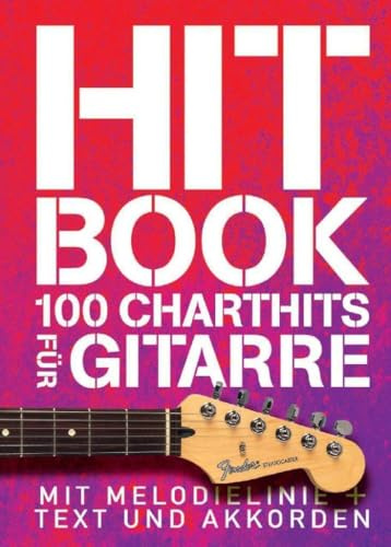 Hit book - 100 charthits fur gitarre: MIT Melodielinie + Text Und Akkorden: 1