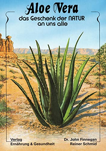 Aloe Vera - das Geschenk der Natur an uns alle