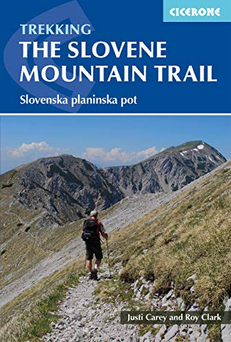 The Slovene Mountain Trail: Slovenska planinska pot (Cicerone Multi-day Hiking Guides)