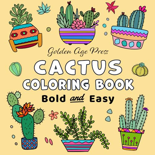 Cactus Bold & Easy Coloring Book: Simple Large Print Desert Succulents and Cacti Designs for Adults, Kids & Beginners
