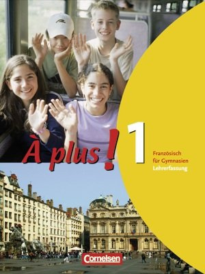 À plus! Band 1. Schülerbuch - Lehrerfassung. Französisch für Gymnasien