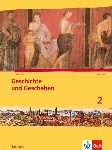 Geschichte und Geschehen 2. Ausgabe Sachsen Gymnasium: Schulbuch Klasse 6 (Geschichte und Geschehen. Sekundarstufe I)