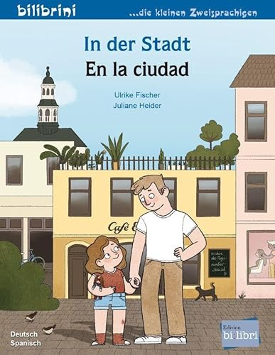 In der Stadt (Deutsch-Spanisch): Zweisprachiges Kinderbuch