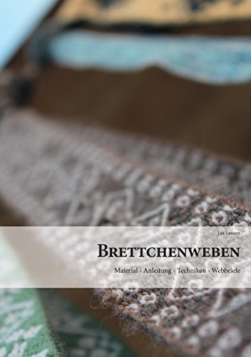 Brettchenweben: Material - Anleitung - Techniken - Webbriefe