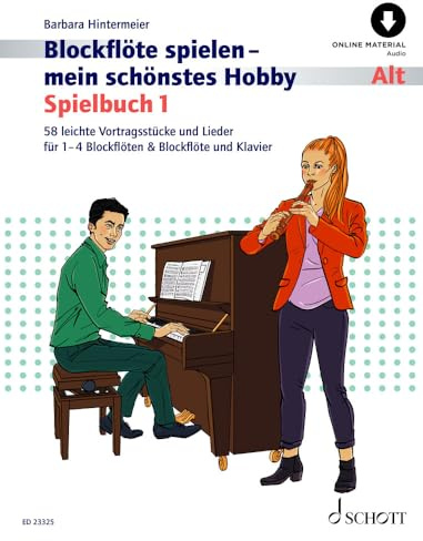 Blockflöte spielen - mein schönstes Hobby: Spielbuch 1. Spielbuch 1. 1-4 Blockflöten, Altblockflöte und Klavier.