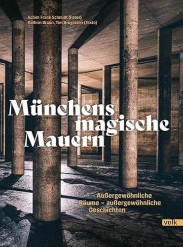 Münchens magische Mauern: Außergewöhnliche Räume - außergewöhnliche Geschichten