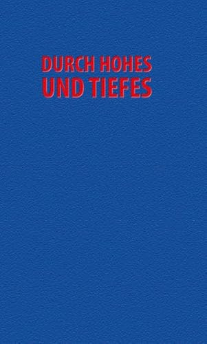 Durch Hohes und Tiefes: Studentengesangbuch