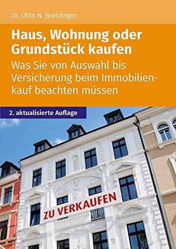 Haus, Wohnung oder Grundstück kaufen: Was Sie von Auswahl bis Versicherung beim Immobilienkauf beachten müssen