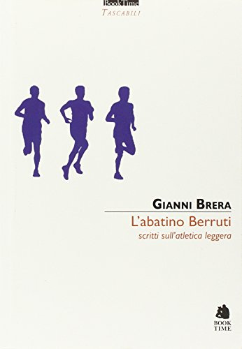 L'abatino Berruti. Scritti sull'atletica leggera