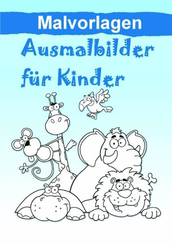 Malvorlagen für Kinder: Teil 1: Alphabet, Zahlen, Lesen&Lernen, Tiere, Vögel
