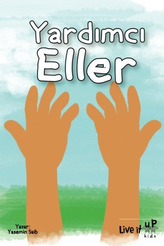 Yardimci Eller (Live It Up Kids Kitap Serileri)