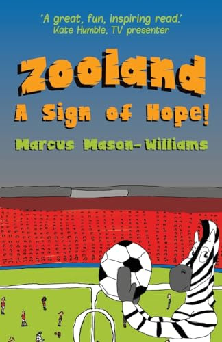 Zooland: A Sign of Hope!: 'A great, fun, inspiring read.' Kate Humble – TV presenter