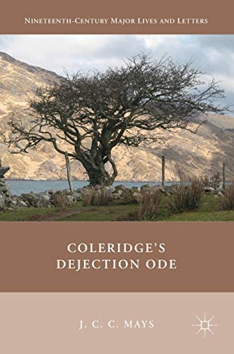 Coleridge's Dejection Ode (Nineteenth-Century Major Lives and Letters)