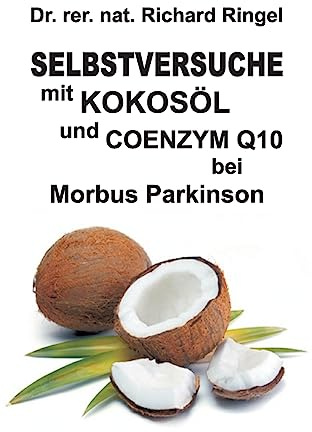 Selbstversuche mit KOKOSÖL u. COENZYM Q10 bei Morbus Parkinson