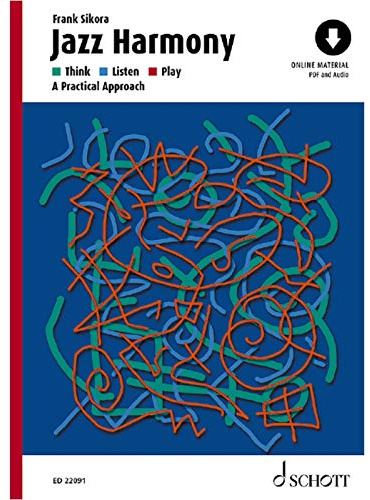 Jazz Harmony: Think - Listen - Play - A Practical Approach