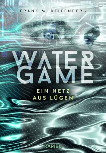 Water Game – Ein Netz aus Lügen: Ein hochspannender Polit-Thriller für Jugendliche ab 12 Jahren