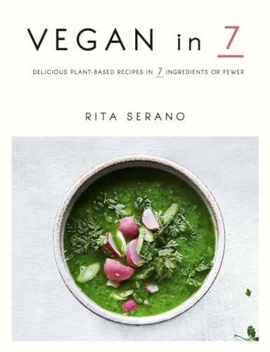 Vegan in 7: Delicious plant-based recipes in 7 ingredients or fewer