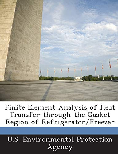 Finite Element Analysis of Heat Transfer Through the Gasket Region of Refrigerator/Freezer