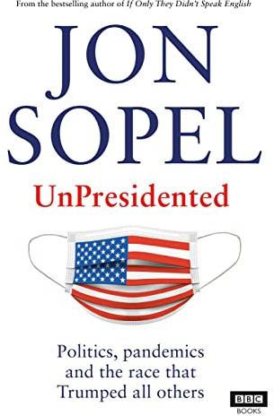 UnPresidented: Politics, pandemics and the race that Trumped all others