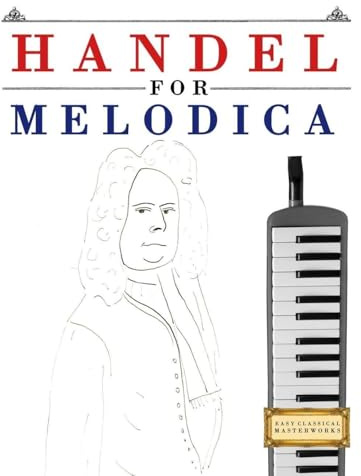 Handel for Melodica: 10 Easy Themes for Melodica Beginner Book