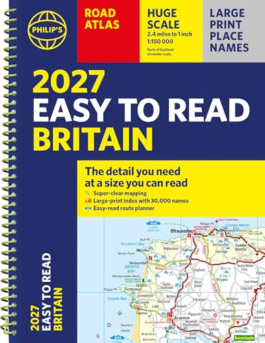 Philip's 2027 Easy to Read Road Atlas of Britain (A4 Spiral): The detail you need at a size you can read (Philip's Road Atlases)