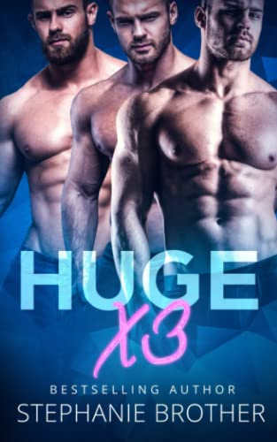 HUGE X3: A MFMM Menage Stepbrother Romance